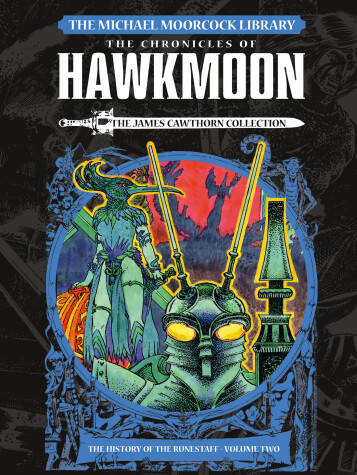 Book cover for The Michael Moorcock Library: The Chronicles of Hawkmoon: History of the Runesta ff Vol. 2 (Graphic Novel)