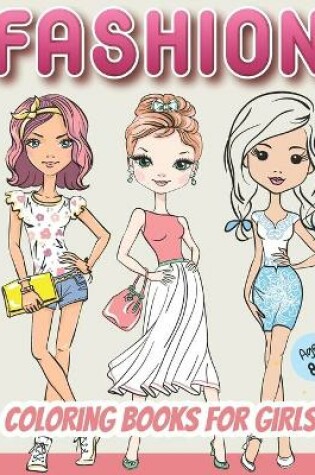 Cover of Fashion Coloring Books for Girls Ages 8-12