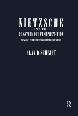 Book cover for Nietzsche and the Question of Interpretation
