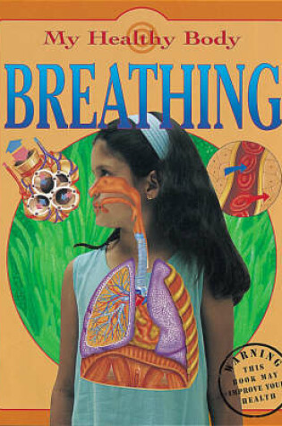 Cover of My Healthy Body: Breathing