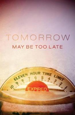 Cover of Tomorrow May Be Too Late (Pack of 25)