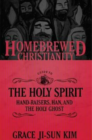 Cover of The Homebrewed Christianity Guide to the Holy Spirit