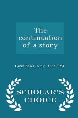 Cover of The Continuation of a Story - Scholar's Choice Edition
