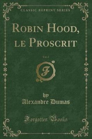 Cover of Robin Hood, Le Proscrit, Vol. 2 (Classic Reprint)