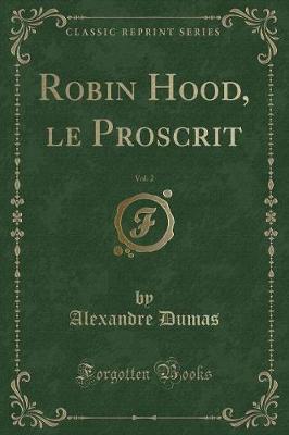 Book cover for Robin Hood, Le Proscrit, Vol. 2 (Classic Reprint)