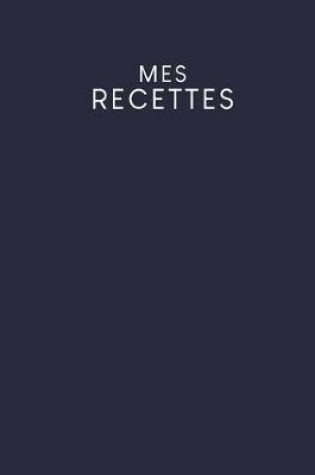 Cover of Mes recettes