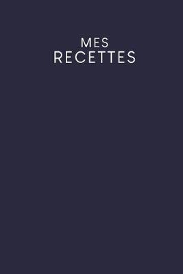 Book cover for Mes recettes