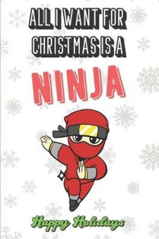 Cover of All I Want For Christmas Is A Ninja