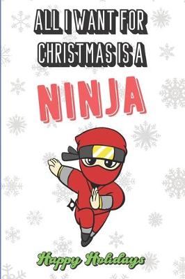 Book cover for All I Want For Christmas Is A Ninja