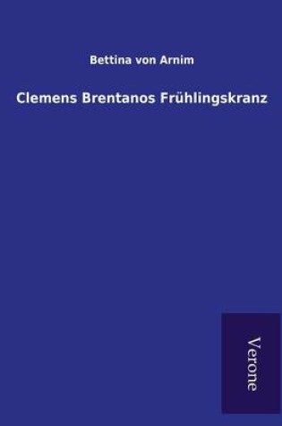 Cover of Clemens Brentanos Frühlingskranz