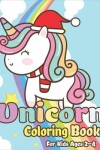 Book cover for Unicorn Coloring Book for Kids Ages 2-4