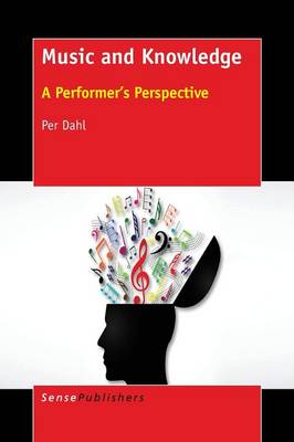 Book cover for Music and Knowledge: A Performer's Perspective