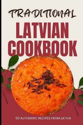 Book cover for Traditional Latvian Cookbook