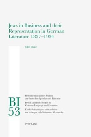 Cover of Jews in Business and Their Representation in German Literature 1827-1934