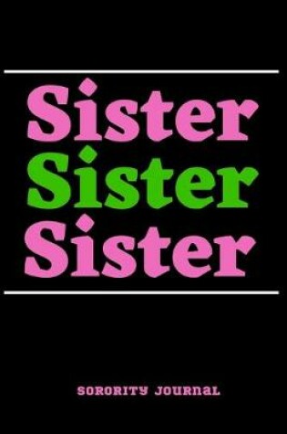 Cover of Sister Sister Sister Sorority Journal