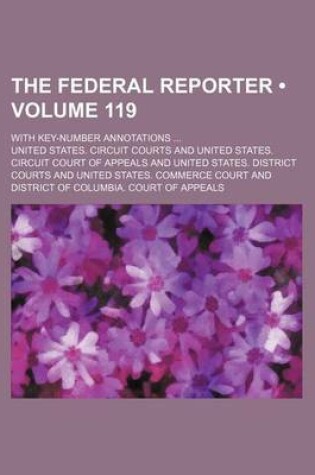 Cover of The Federal Reporter (Volume 119); With Key-Number Annotations