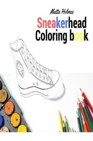 Cover of Sneakerhead Coloring Book for Adult