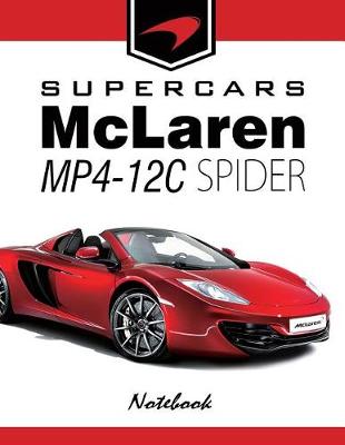 Book cover for Supercars McLaren Mp4-12c Spider Notebook