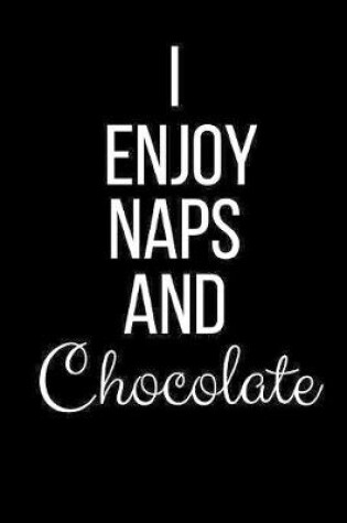 Cover of I Enjoy Naps And Chocolate