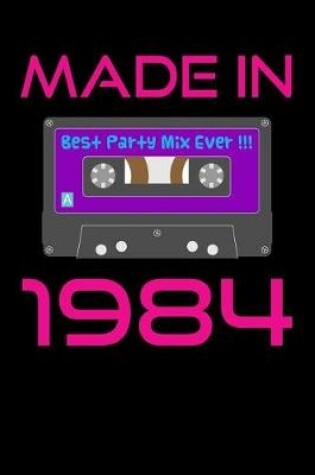 Cover of Made in 1984 Best Party Mix Ever!!!
