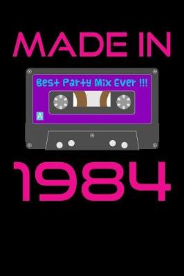 Book cover for Made in 1984 Best Party Mix Ever!!!