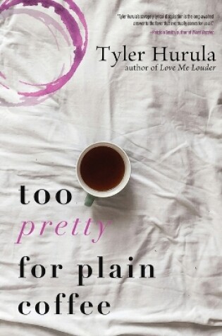 Cover of Too Pretty for Plain Coffee