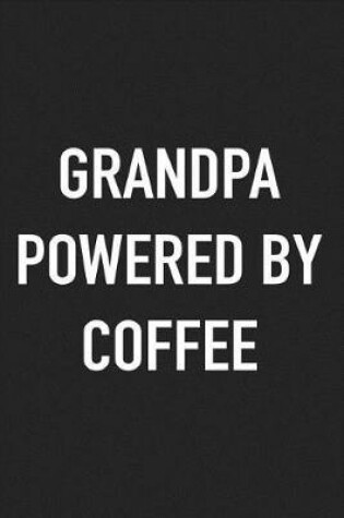 Cover of Grandpa Powered by Coffee