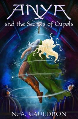 Book cover for Anya and the Secrets of Cupola