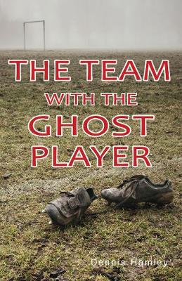 Book cover for The Team with the Ghost Player