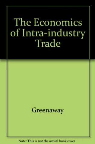 Cover of The Economics of Intra-industry Trade