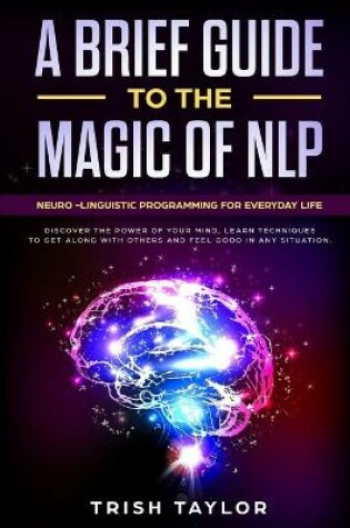 Cover of A Brief Guide to the Magic of NLP