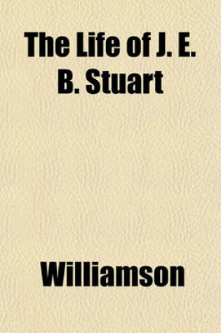 Cover of The Life of J. E. B. Stuart