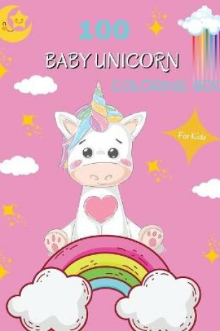 Cover of 100 Baby Unicorn Coloring Book