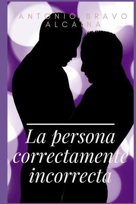 Book cover for La Persona Correctamente Incorrecta