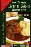 Book cover for How To Make Gourmet Style Liver & Onions