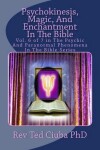 Book cover for Psychokinesis, Magic, And Enchantment In The Bible