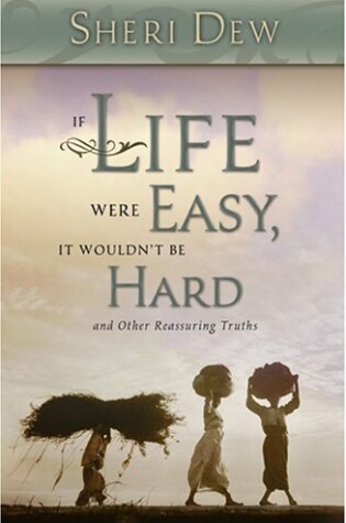 Cover of If Life Were Easy, It Wouldn't Be Hard