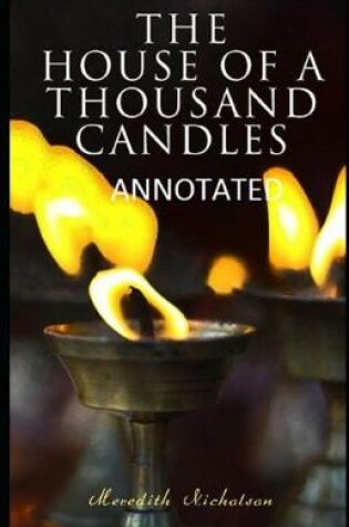 Cover of The House of a Thousand Candles Annotated