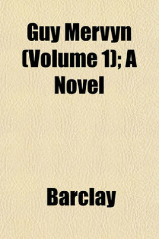 Cover of Guy Mervyn (Volume 1); A Novel