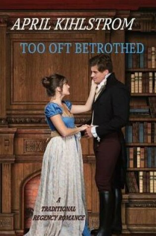 Cover of Too Oft Betrothed