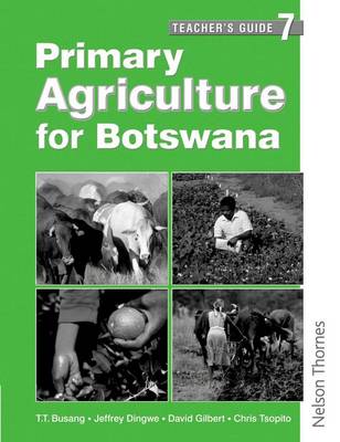 Book cover for Primary Agriculture for Botswana Teacher's Guide 7