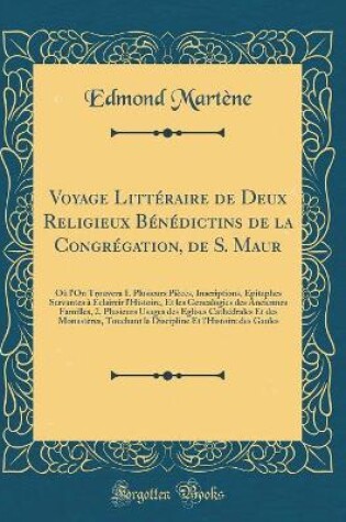 Cover of Voyage Litteraire de Deux Religieux Benedictins de la Congregation, de S. Maur