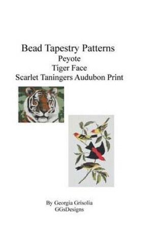 Cover of Bead Tapestry Patterns Peyote Tiger Face Scarlet Taningers Audubon Print