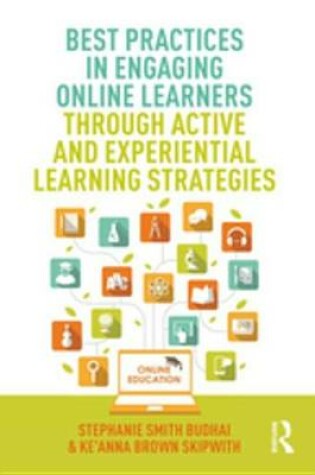 Cover of Best Practices in Engaging Online Learners Through Active and Experiential Learning Strategies