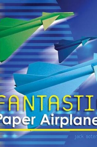 Cover of Fantastic Paper Airplanes