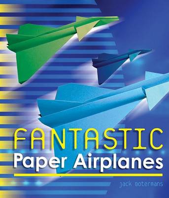 Book cover for Fantastic Paper Airplanes