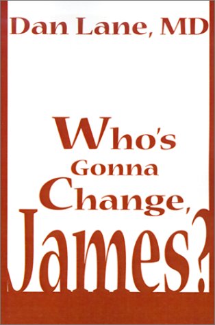 Cover of Who's Gonna Change, James?