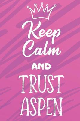 Book cover for Keep Calm And Trust Aspen