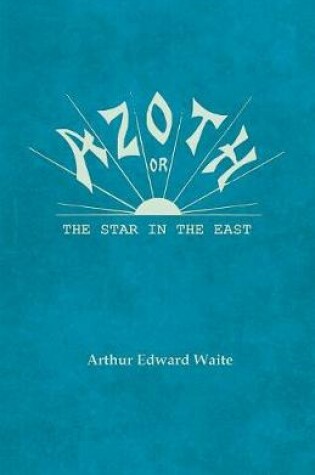 Cover of Azoth - Or, The Star in the East