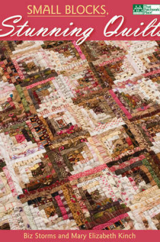 Cover of Small Blocks, Stunning Quilts